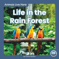 Book Cover for Life in the Rain Forest by Connor Stratton