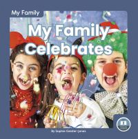 Book Cover for My Family Celebrates. Hardcover by Sophie GeisterJones