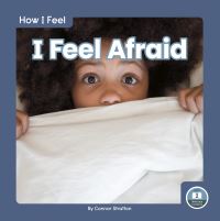 Book Cover for I Feel Afraid by Connor Stratton