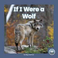 Book Cover for If I Were a Wolf by Meg Gaertner