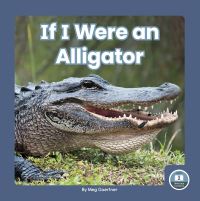 Book Cover for If I Were an Alligator by Meg Gaertner