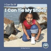 Book Cover for I Can Tie My Shoes by Meg Gaertner