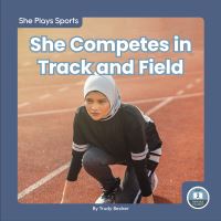 Book Cover for She Competes in Track and Field by Trudy Becker