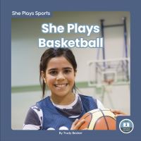 Book Cover for She Plays Basketball by Trudy Becker