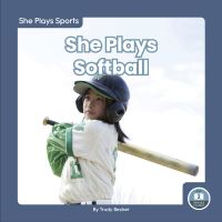Book Cover for She Plays Softball by Trudy Becker