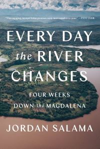 Book Cover for Every Day the River Changes by Jordan Salama, Daniel Hasenbos