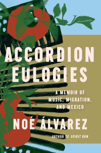 Book Cover for Accordion Eulogies by Noé Álvarez
