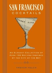 Book Cover for San Francisco Cocktails by Trevor Felch