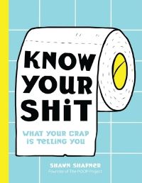Book Cover for Know Your Shit by Shawn Shafner
