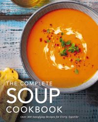 Book Cover for The Complete Soup Cookbook by The Coastal Kitchen