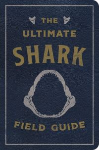 Book Cover for The Ultimate Shark Field Guide by Julius Csotonyi