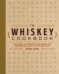 Book Cover for The Whiskey Cookbook by Richard Thomas