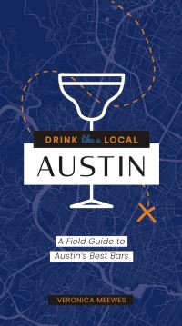 Book Cover for Drink Like a Local Austin by Veronica Meewes