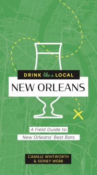 Book Cover for Drink Like a Local New Orleans by Camille Whitworth, Sidney Webb