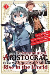 Book Cover for As a Reincarnated Aristocrat, I'll Use My Appraisal Skill to Rise in the World. Vol. 1 by Miraijin A