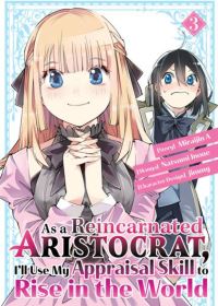 Book Cover for As a Reincarnated Aristocrat, I'll Use My Appraisal Skill to Rise in the World. 3 by Miraijin A
