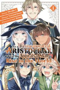 Book Cover for As a Reincarnated Aristocrat, I'll Use My Appraisal Skill to Rise in the World. 4 by Miraijin A
