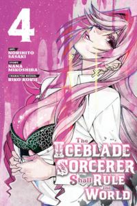 Book Cover for The Iceblade Sorcerer Shall Rule the World. 4 by Nana Mikoshiba