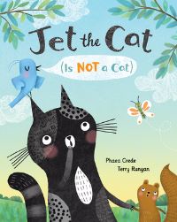 Book Cover for Jet the Cat...is Not a Cat?! by Phaea Crede