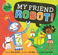 Book Cover for My Friend Robot! by Sunny Scribens, Norma Jean Wright