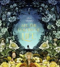 Book Cover for All the Colors of Life by Lisa Aisato, Olivia Lasky