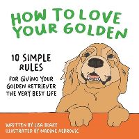 Book Cover for How to Love Your Golden by Lisa Blake