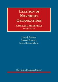Book Cover for Taxation of Nonprofit Organizations by James J Fishman, Stephen Schwarz, Lloyd Hitoshi Mayer