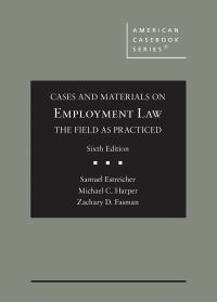 Book Cover for Cases and Materials on Employment Law by Samuel Estreicher, Michael C. Harper, Zachary D. Fasman, West Group