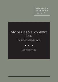 Book Cover for Modern Employment Law in Time and Place by Lea VanderVelde