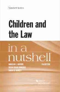 Book Cover for Children and the Law in a Nutshell by Douglas E Abrams, Susan V Mangold, Sarah H Ramsey
