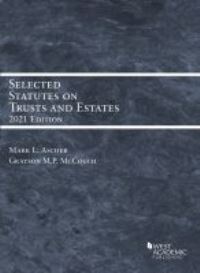 Book Cover for Selected Statutes on Trusts and Estates, 2021 by Mark L Ascher, Grayson M P McCouch