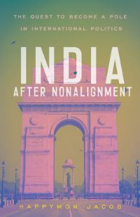 Book Cover for India After Nonalignment by Happymon Jacob