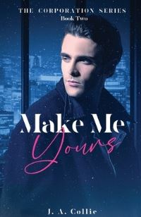 Book Cover for Make Me Yours by J A Collie