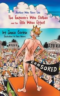 Book Cover for The Emperor's Woke Clothes and the Elite Wokes Effect by Jamie Corbin