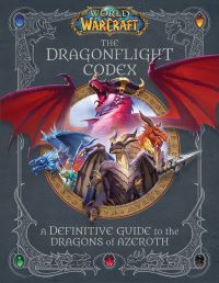 Book Cover for World of Warcraft: The Dragonflight Codex by Sandra Rosner