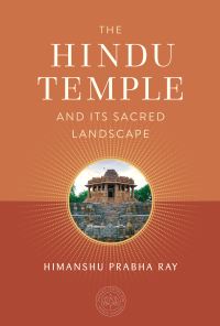 Book Cover for Hindu Temple and Its Sacred Landscape, The by Himanshu Prabha Ray
