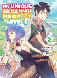 Book Cover for My Unique Skill Makes Me OP Even at Level 1 Vol 2 (Light Novel) by Nazuna Miki