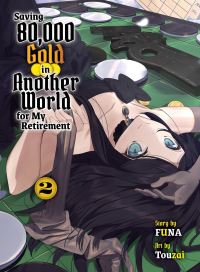 Book Cover for Saving 80,000 Gold in Another World for My Retirement 2 (Light Novel) by Funa