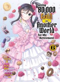 Book Cover for Saving 80,000 Gold in Another World for My Retirement 6 (Light Novel) by Funa