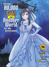 Book Cover for Saving 80,000 Gold in Another World for My Retirement 8 (Light Novel) by Funa