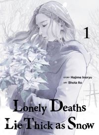 Book Cover for Lonely Deaths Lie Thick As Snow 1 by Hajime Inoryu