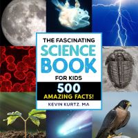 Book Cover for The Fascinating Science Book for Kids by Kevin Kurtz