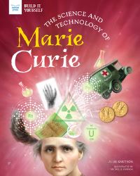 Book Cover for The Science and Technology of Marie Curie by Julie Knutson