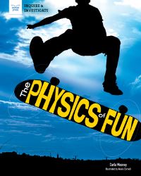 Book Cover for The Physics of Fun by Carla Mooney