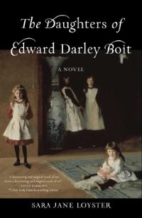 Book Cover for The Daughters of Edward Darley Boit by Sara Loyster