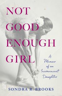 Book Cover for Not Good Enough Girl by Sondra R Brooks