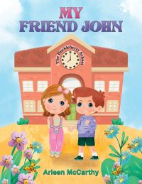 Book Cover for My Friend John by Arleen McCarthy