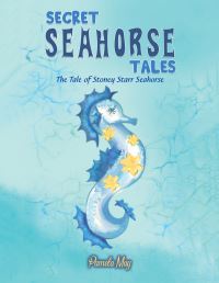 Book Cover for Secret Seahorse Tales by Pamela May