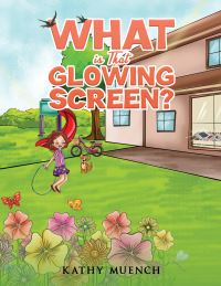 Book Cover for What Is That Glowing Screen? by Kathy Muench