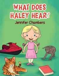 Book Cover for What Does Haley Hear? by Jennifer Chambers